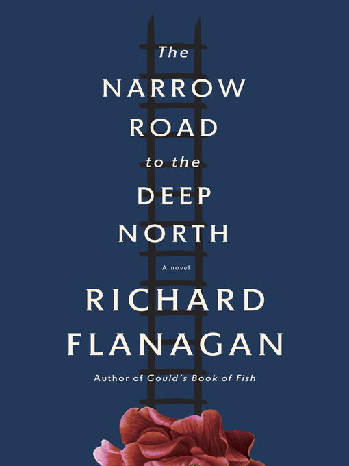 Détails du titre pour The Narrow Road to the Deep North par Richard Flanagan - Disponible